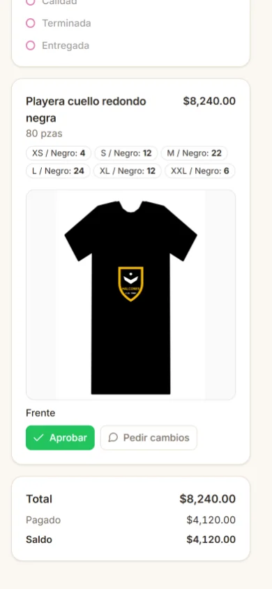 La liga de rastreo abierta en el teléfono del cliente: las 80 playeras cuello redondo negras con su corrida por talla, el mockup del frente con el escudo y los botones Aprobar y Pedir cambios; abajo, la cuenta: total 8,240, pagado 4,120 y saldo 4,120 pesos.